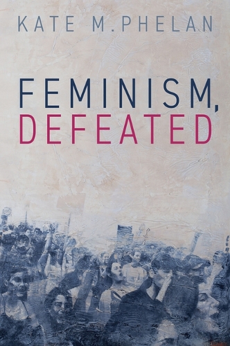 Feminism, Defeated.