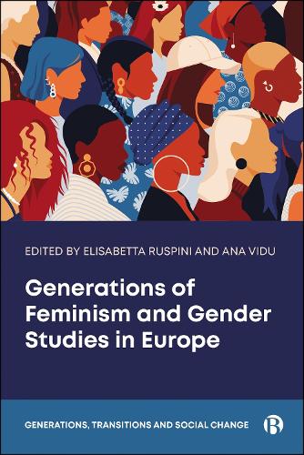 Generations of Feminism and Gender Studies in Europe.