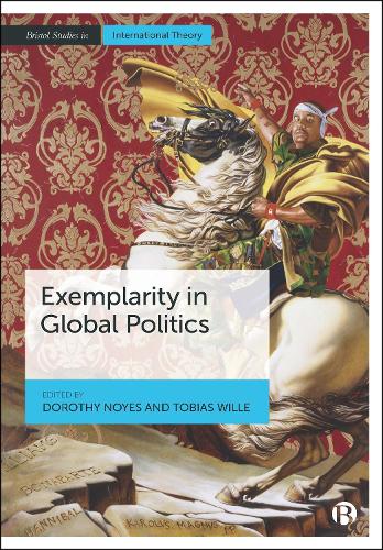 Exemplarity in Global Politics.