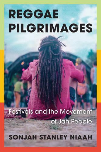 Reggae Pilgrimages: Festivals and the Movement of Jah People.