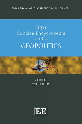 Elgar Concise Encyclopedia of Geopolitics.