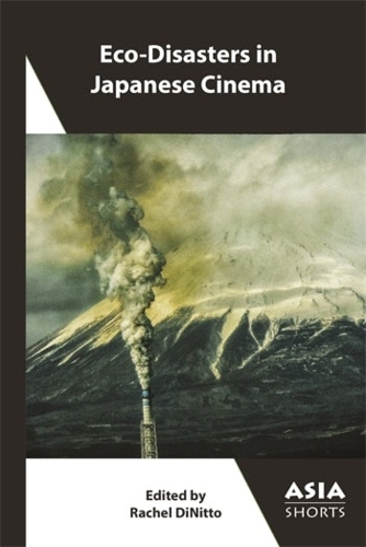 Eco-Disasters in Japanese Cinema.