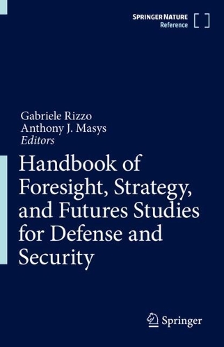 Handbook of Foresight, Strategy, and Futures Studies for Defense and Security. 2025 ed.