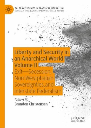 Liberty and Security in an Anarchical World. Volume II