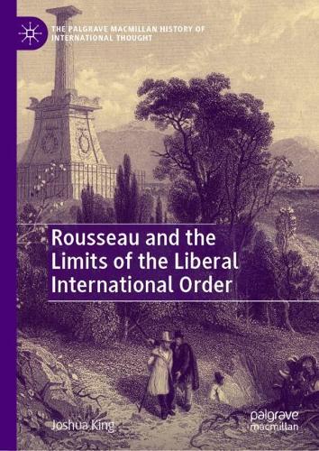Rousseau and the Limits of the Liberal International Order.