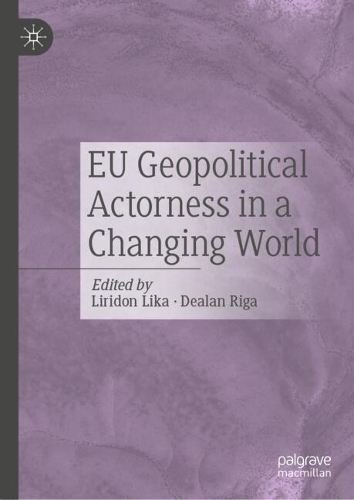EU Geopolitical Actorness in a Changing World.
