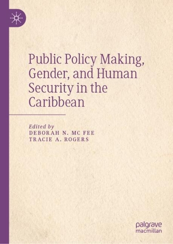Public Policy Making, Gender, and Human Security in the Caribbean.