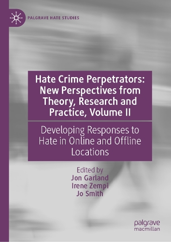 Hate Crime Perpetrators: New Perspectives from Theory, Research and Practice. Volume II