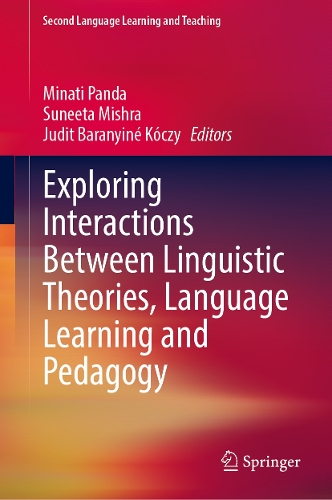 Exploring Interactions Between Linguistic Theories, Language Learning and Pedagogy.