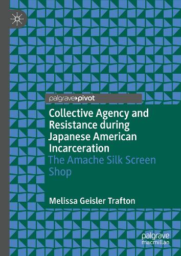 Collective Agency and Resistance during Japanese American Incarceration