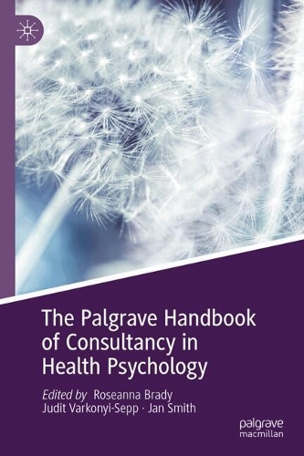 The Palgrave Handbook of Consultancy in Health Psychology.