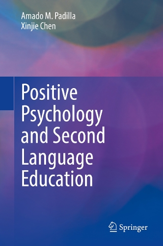 Positive Psychology and Second Language Education.