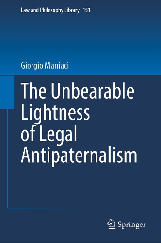 The Unbearable Lightness of Legal Antipaternalism.