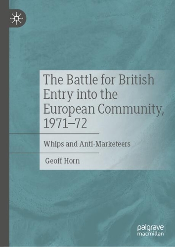 The Battle for British Entry into the European Community, 1971-72
