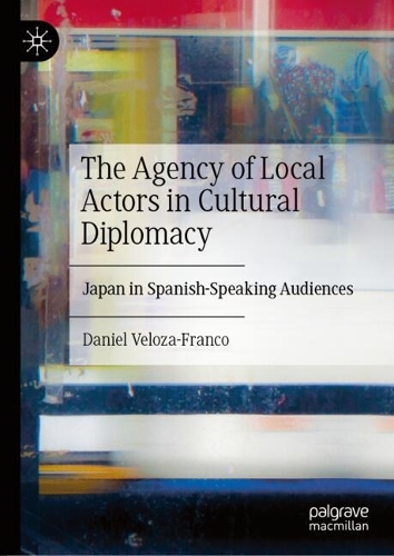 The Agency of Local Actors in Cultural Diplomacy