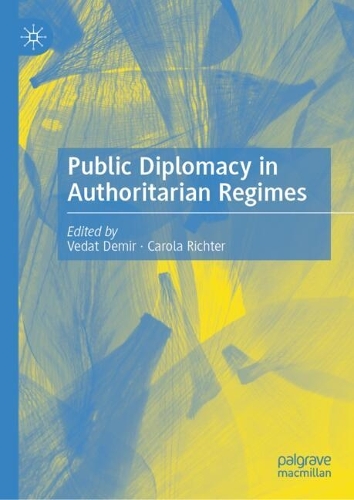 Public Diplomacy in Authoritarian Regimes.