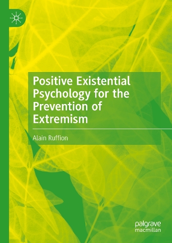 Positive Existential Psychology for the Prevention of Extremism.