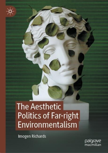 The Aesthetic Politics of Far-right Environmentalism.