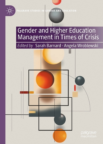 Gender and Higher Education Management in Times of Crisis.