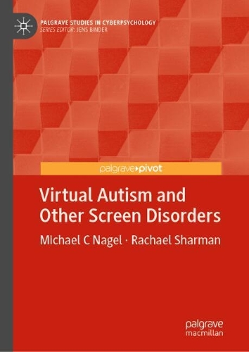 Virtual Autism and Other Screen Disorders.