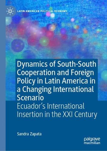 Dynamics of South-South Cooperation and Foreign Policy in Latin America in a Changing International Scenario