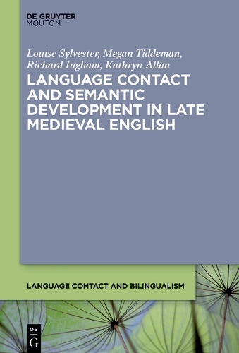 Language Contact and Semantic Development in Late Medieval English.