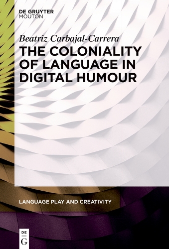 The Coloniality of Language in Digital Humour.
