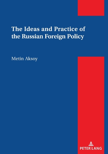 The Ideas and Practice of the Russian Foreign Policy.