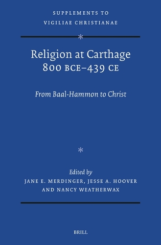 Religion at Carthage 800 BCE-439 CE