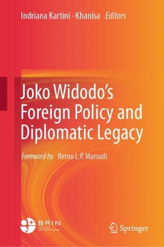 Joko Widodo's Foreign Policy and Diplomatic Legacy.
