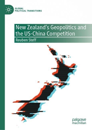 New Zealand's Geopolitics and the US-China Competition.