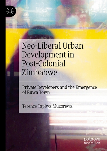Neo-Liberal Urban Development in Post-Colonial Zimbabwe