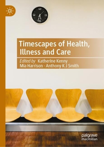 Timescapes of Health, Illness and Care.