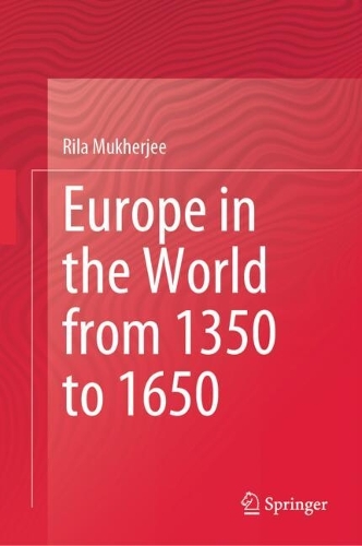 Europe in the World from 1350 to 1650.
