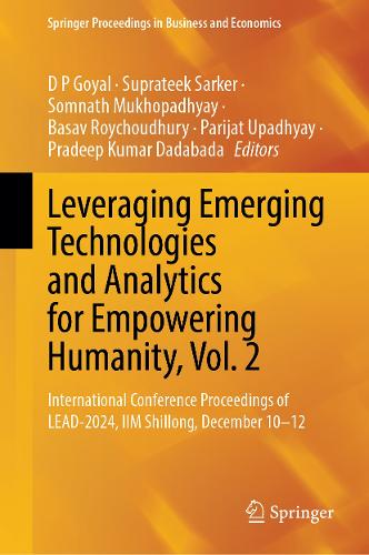 Leveraging Emerging Technologies and Analytics for Empowering Humanity. Vol. 2
