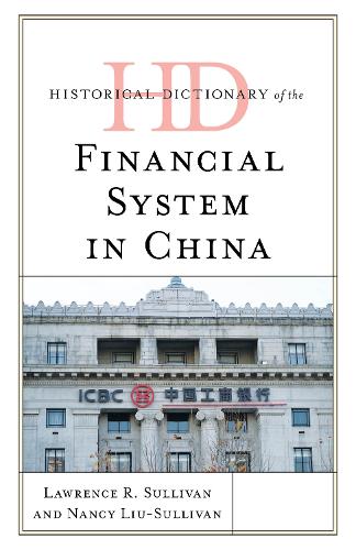 Historical Dictionary of the Financial System in China.