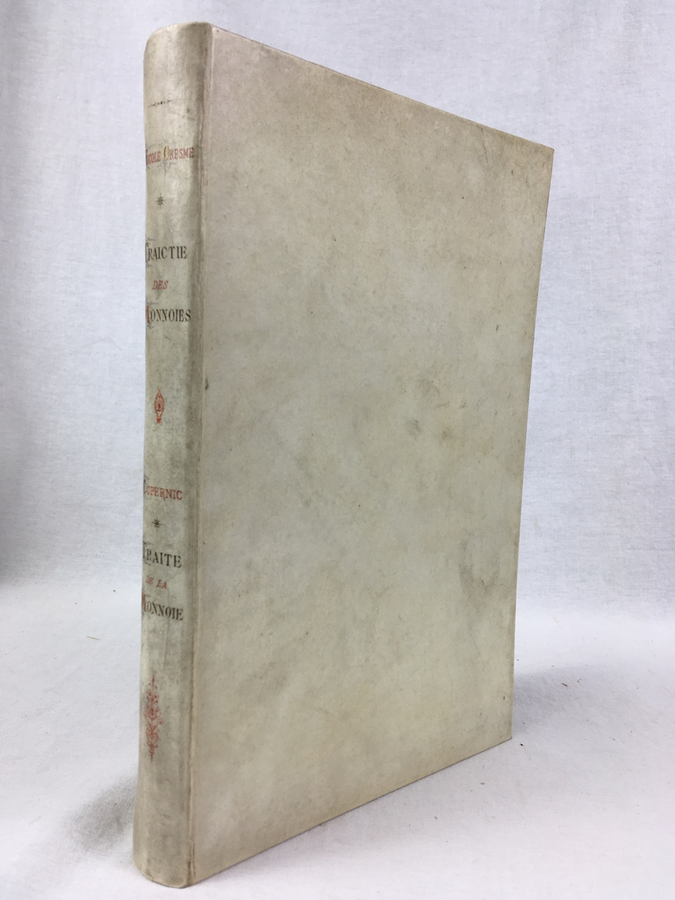 Traictie de la Premiere Invention des Monnoies de Nicole Oresme et Traite de la Monnoie de Copernic. Paris, Guillaumin, 1864.