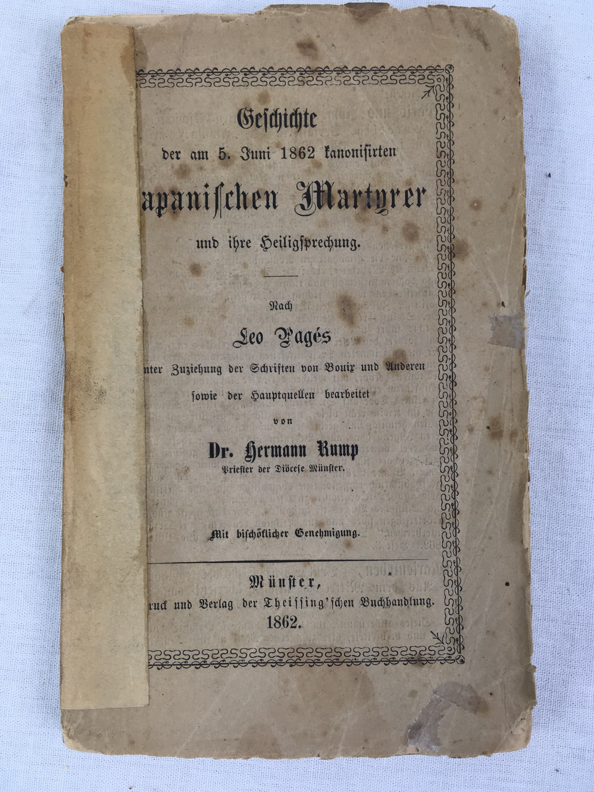Geschichte der am 5. Juni 1862 kanonisirten japanischen Maryrer und ihre Hieligsprechung. Nach Leo Pages unter Zuziehung der Schriften von Bouix und und Anderen sowie der Hauptquellen bearbeitet von Dr. Hermann Rump. Mit bischoeflicher Genehmigung. Muenster, 1862.