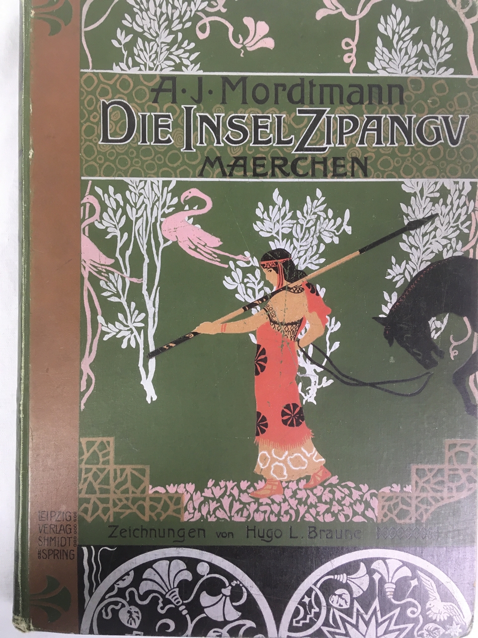 Die Insel Zipangu. Ein Marchen. Mit Bildern und Zeicnungen von Hugo L. Braune. Leipzig, Schmidt & Spring, [1899].