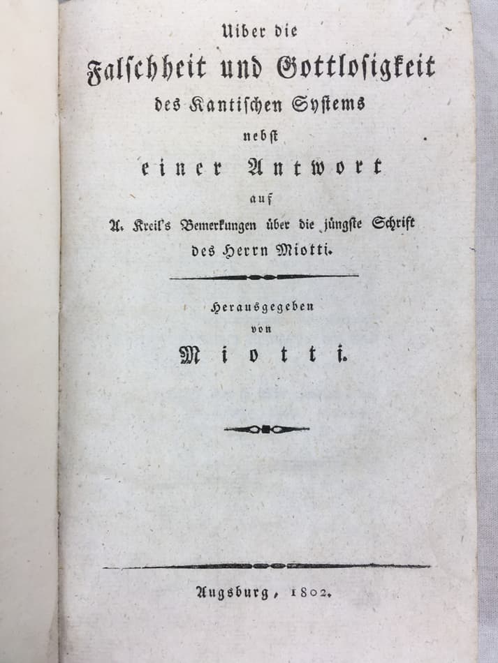 Uiber die Falschheit und Gottlogigkeit des Kantischen Systems. Augsburg, 1802.