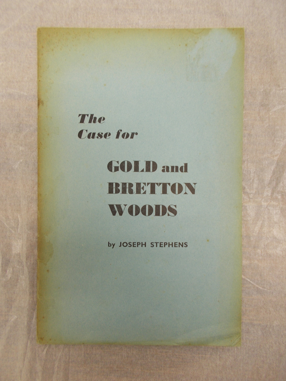 The Case for Gold and Bretton Woods. A Layman Looks at Bretton Woods Plan. Christchurch, Whitcombe, 1946.