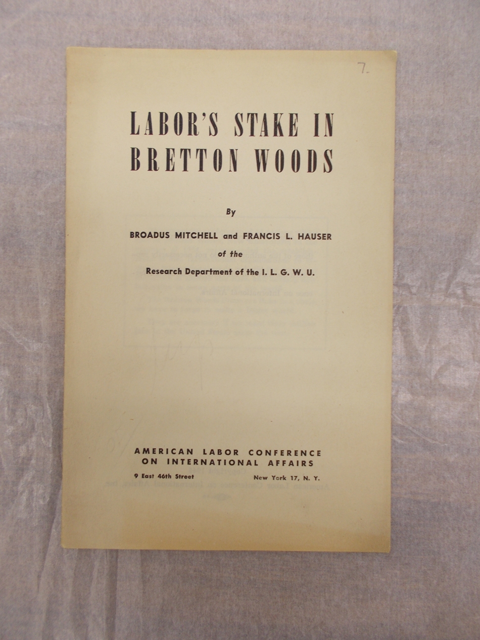 Labor's Stake in Bretton Woods. New York, American Labor Conference on International Affairs, 1945.