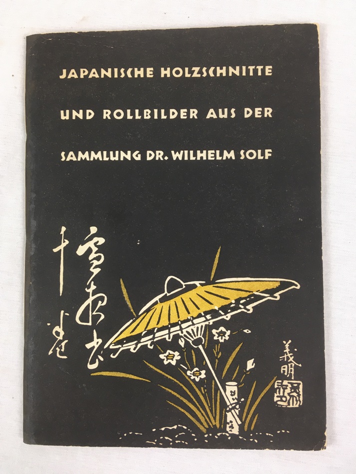 Japanische　Holzschnitte　und　Rollenbilder　aus　der　Sammlung　Dr.　Wilhelm　Solf.　Ausstellung　veranstaltet vom Leipziger Kunstverein und von der Deutschen Gesellschaft fuer Natur- und Voelkerkunde Ostasiens Ortsgruppe Leipzig. Im Kunstverein, Museum am Augustusplatz vom 26. November 1932 bis 1. Januar 1933., Leipzig, 1932.